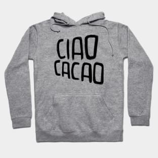 Ciao Cacao Hoodie